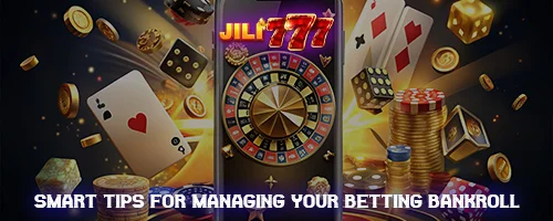 Smart Tips for Managing Your Betting Bankroll